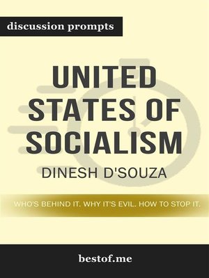 cover image of Summary--"United States of Socialism--Who's Behind It. Why It's Evil. How to Stop It." by Dinesh D'Souza--Discussion Prompts
